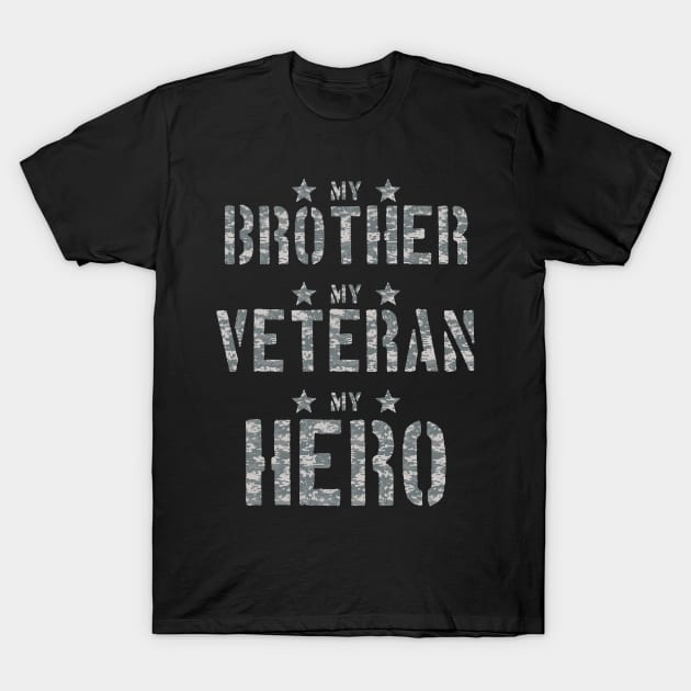 Army My Brother My Veteran My Hero T-Shirt by andytruong